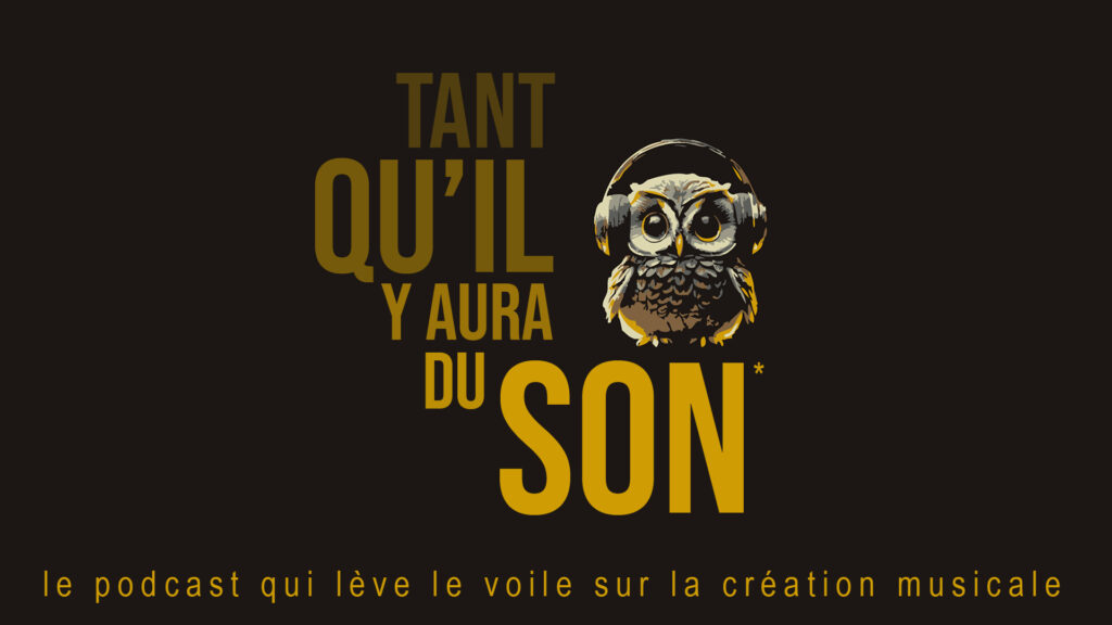 Podcast - Tant qu'il y aura du son